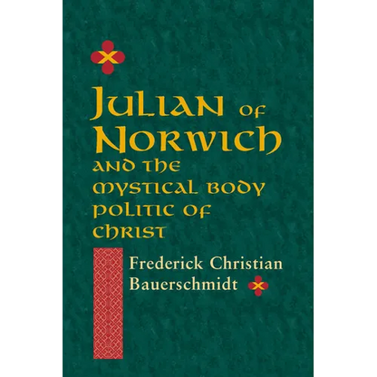 Julian of Norwich: And the Mystical Body Politic of Christ - Paperback