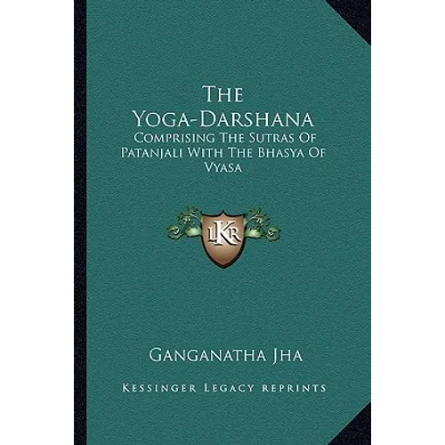 The Yoga-Darshana: Comprising the Sutras of Patanjali with the Bhasya of Vyasa - Paperback