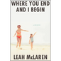 Where You End and I Begin: A Memoir - Hardcover