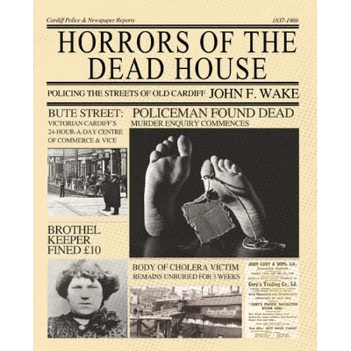 Horrors of the Dead House: Policing the Streets of Old Cardiff - Paperback