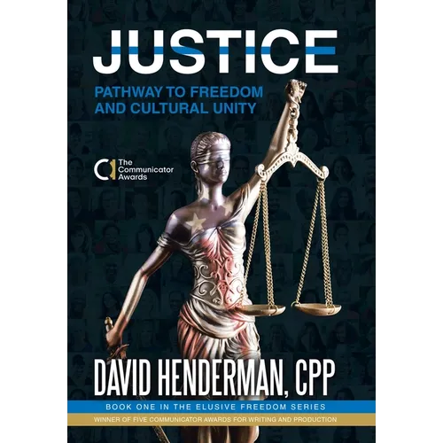 Justice: Pathway to Freedom and Cultural Unity (Book One in the Elusive Freedom Series) - Hardcover