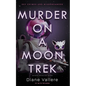 Murder on a Moon Trek: Fly Me to the Moon - Paperback