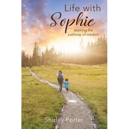 Life With Sophie: Learning the Pathway of Wisdom - Paperback