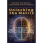 Generative AI for Beginners: Understanding Artificial Intelligence. Unlocking the Matrix with GPT-4, LLMs, Deep Neural Networks, and Practical Machine - Paperback
