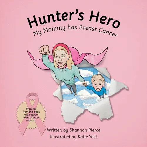 Hunter's Hero: My Mommy Has Breast Cancer - Paperback