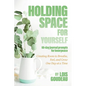 Holding Space For Yourself - Paperback