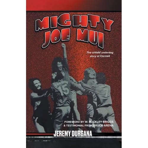 Mighty Joe Mui: The Untold Underdog Story at Cornell - Paperback