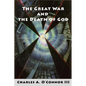 The Great War and the Death of God: Cultural Breakdown, Retreat from Reason, and Rise of Neo-Darwinian Materialism in the Aftermath of World War I - Paperback
