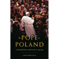 The Pope in Poland: The Pilgrimages of John Paul II, 1979-1991 - Hardcover