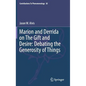 Marion and Derrida on the Gift and Desire: Debating the Generosity of Things - Hardcover