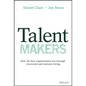 Talent Makers: How the Best Organizations Win Through Structured and Inclusive Hiring - Hardcover