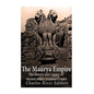 The Maurya Empire: The History and Legacy of Ancient India's Greatest Empire - Paperback