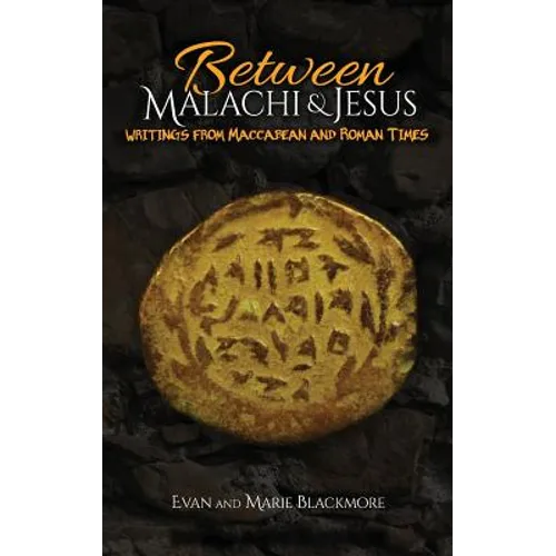 Between Malachi and Jesus: Writings from Maccabean and Roman Times - Hardcover