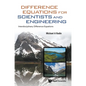 Difference Equations for Scientists and Engineering: Interdisciplinary Difference Equations - Hardcover