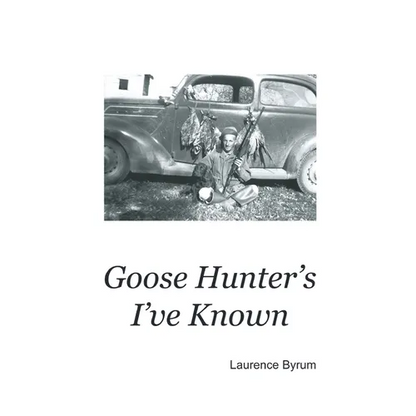 Goose Hunters I've Known - Paperback
