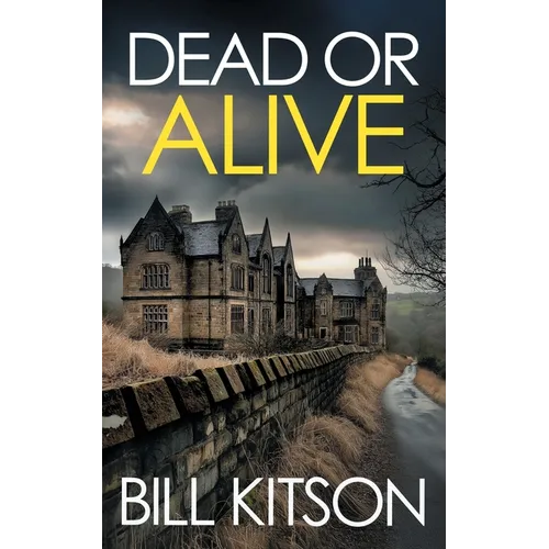 DEAD OR ALIVE an addictive and heart-pounding British crime thriller: an addictive and heart-pounding British crime thriller - Paperback