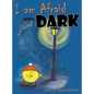 I am Afraid of the Dark - Hardcover