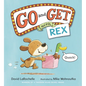 Go and Get with Rex - Hardcover