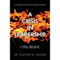 A Crisis in Leadership: I Still Believe - Paperback