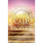 The Prophetic Call of the Prophet: Hidden Secrets Revealed - Hardcover