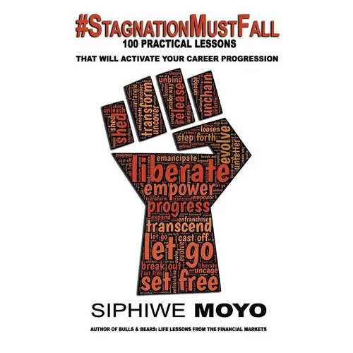 #StagnationMustFall: 100 Practical lessons that will activate your career progression - Paperback