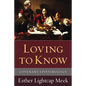 Loving to Know: Covenant Epistemology - Hardcover