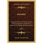Hannibal: A History Of The Art Of War Among The Carthaginians And Romans Down To The Battle Of Pydna, 168 B. C. (1891) - Paperback
