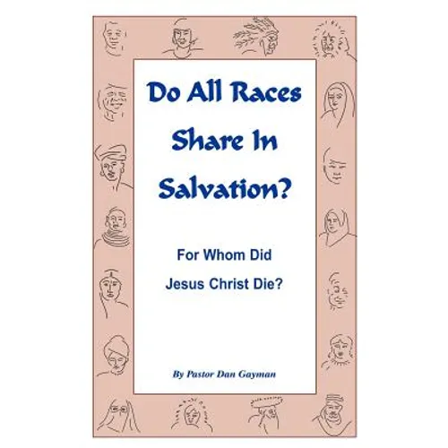 Do All Races Share In Salvation: For Whom Did Jesus Christ Die? - Paperback