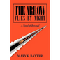 The Arrow Flies by Night: A Novel of Betrayal - Paperback