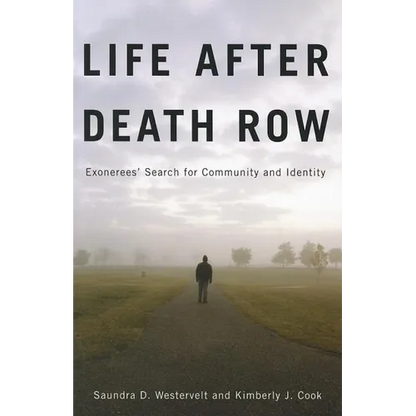 Life after Death Row: Exonerees' Search for Community and Identity - Paperback