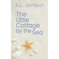 The Little Cottage by the Sea - Paperback