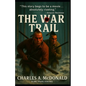 The War Trail: One Early American's Account of the New World. - Paperback