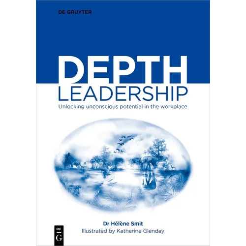 Depth Leadership: Unlocking Unconscious Potential in the Workplace - Paperback