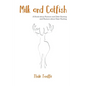 Milk and Catfish: A Novel about Rumors and Deer Hunting and Rumors about Deer Hunting - Paperback