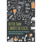 Better Than Carrots or Sticks: Restorative Practices for Positive Classroom Management - Paperback