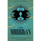 The Morrigan: Embrace the Feminine Energy of the Great Celtic Goddess - Paperback