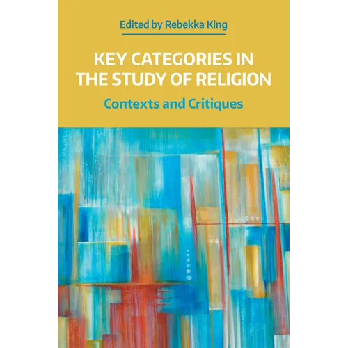 Key Categories in the Study of Religion: Contexts and Critiques - Paperback