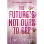 The Future's Not Ours To See - Paperback