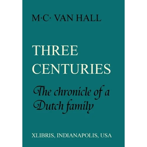Three Centuries: The Chronicle of a Dutch Family - Hardcover