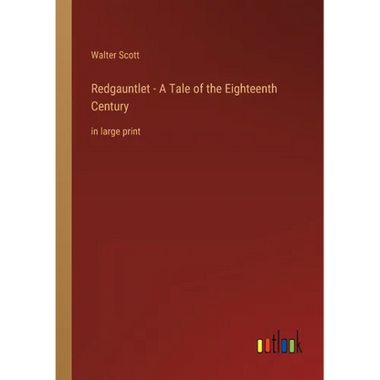 Redgauntlet - A Tale of the Eighteenth Century: in large print - Paperback