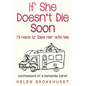 If She Doesn't Die Soon I'll Have to Take Her With Me: Confessions of a Dementia Carer - Paperback