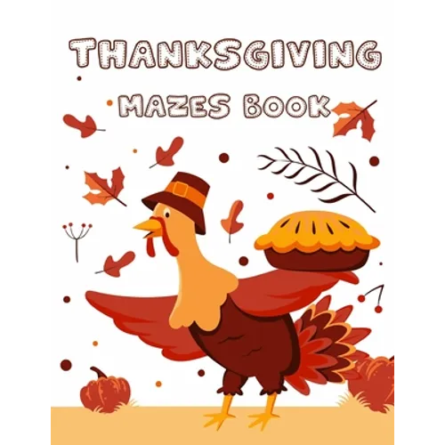 Thanksgiving Mazes Book: Fun Interactive and Activity Book Gift for Toddlers Pre-Schoolers and Kids 2-5 - Paperback