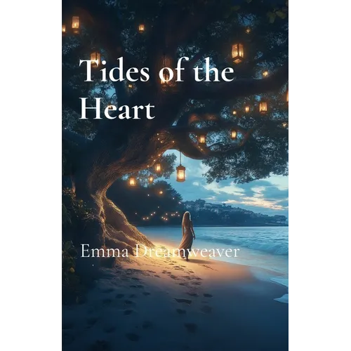 Tides of the Heart: A Journey of Love and Redemption - Paperback