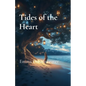 Tides of the Heart: A Journey of Love and Redemption - Paperback