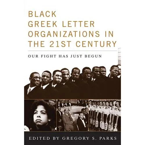 Black Greek-letter Organizations in the Twenty-First Century: Our Fight Has Just Begun - Paperback