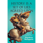 History is a Set of Lies Agreed Upon - Writings about the Great Napoleon Bonaparte - Paperback