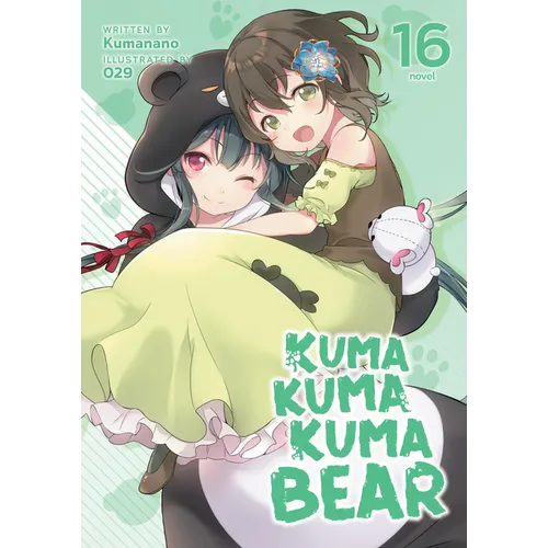 Kuma Kuma Kuma Bear (Light Novel) Vol. 16 - Paperback