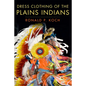 Dress Clothing of the Plains Indians: Volume 140 - Paperback