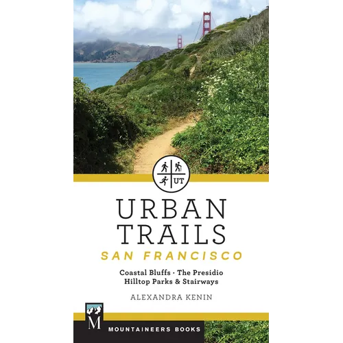 Urban Trails: San Francisco: Coastal Bluffs/ The Presidio/ Hilltop Parks & Stairways - Paperback