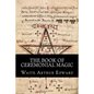 The Book Of Ceremonial Magic - Paperback